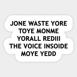JONE WASTE YORE TOYE MONME Sticker
